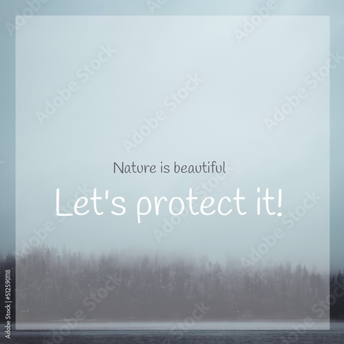 Scenic view of trees growing in forest and nature is beautiful, let's protect it text, copy space