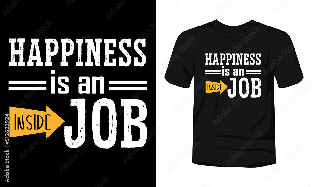 Happiness is an inside job tyopography t-shirt Happiness is an inside job tyopography t-shirt