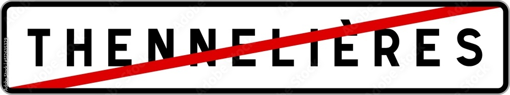 Panneau sortie ville agglomération Thennelières / Town exit sign Thennelières Panneau sortie ville agglomération Thennelières / Town exit sign Thennelières