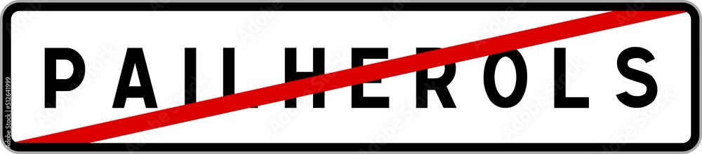 Panneau sortie ville agglomération Pailherols / Town exit sign Pailherols Panneau sortie ville agglomération Pailherols / Town exit sign Pailherols