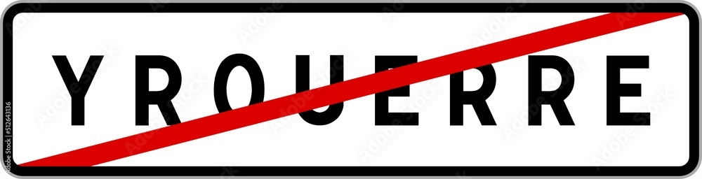 Panneau sortie ville agglomération Yrouerre / Town exit sign Yrouerre Panneau sortie ville agglomération Yrouerre / Town exit sign Yrouerre