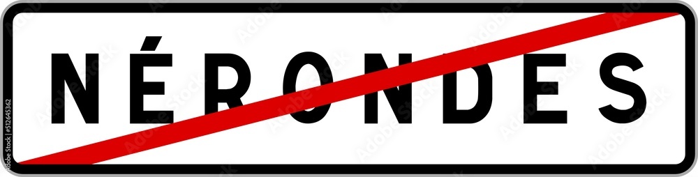 Panneau sortie ville agglomération Nérondes / Town exit sign Nérondes Panneau sortie ville agglomération Nérondes / Town exit sign Nérondes