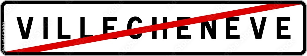 Panneau sortie ville agglomération Villechenève / Town exit sign Villechenève Panneau sortie ville agglomération Villechenève / Town exit sign Villechenève