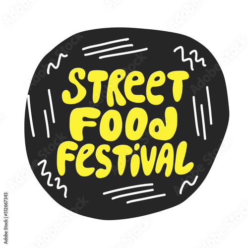 Street food festival. Hand lettering phrase.