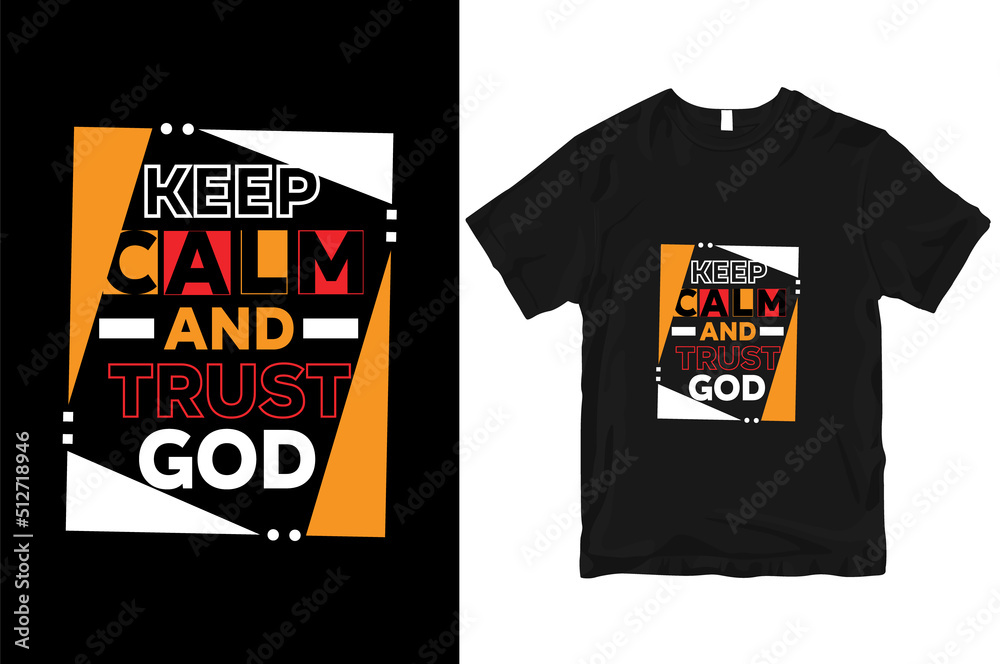 Fototapeta premium Keep-calm-and-trust-god modern quotes stylish and perfect typography t-shirt Design
