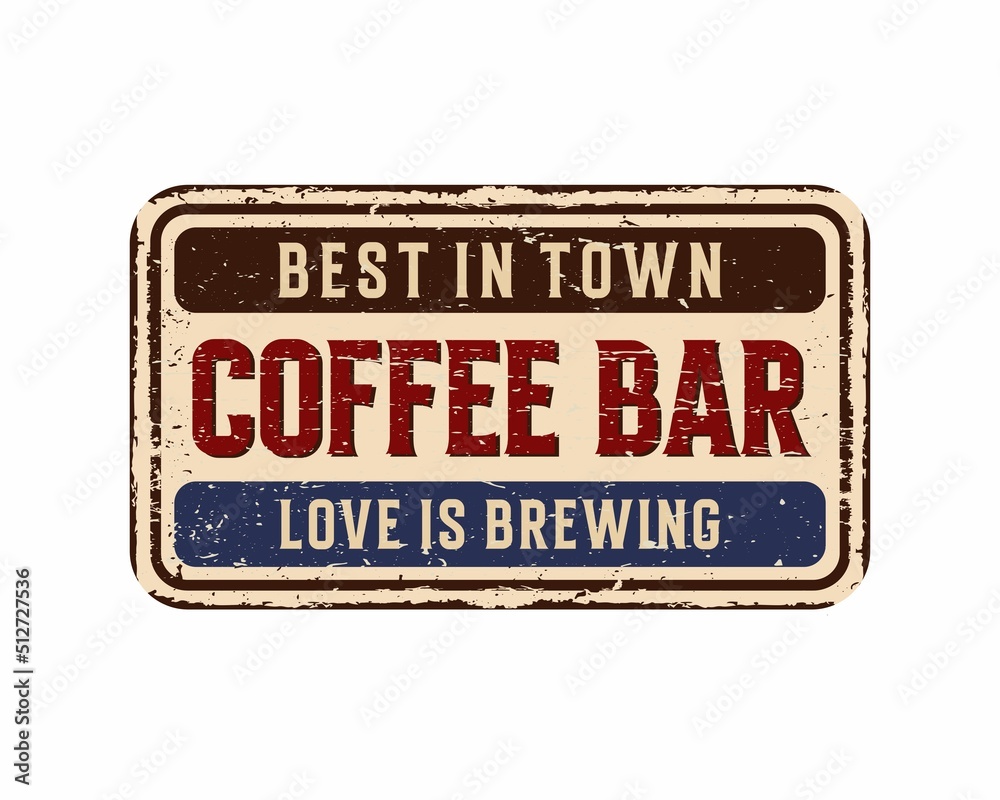 Coffee bar vintage rusty metal sign on a white background, vector illustration