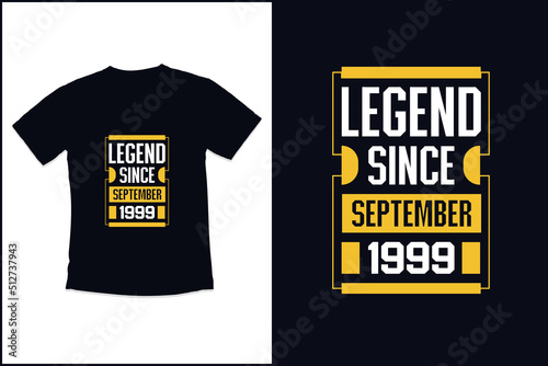 Birthday t shirt design with legend since September 1999 modern quotes typography t shirt design