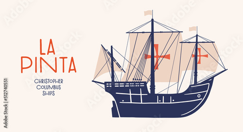 Pinta - legendary ship of first expedition of Christopher Columbus to shores of New World. An old caravel sailing to America. Vector isolated illustration on light background. photo
