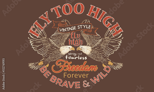 Fly to high t-shirt design. Eagle vector graphic print design for apparel, stickers, posters, background and others. 