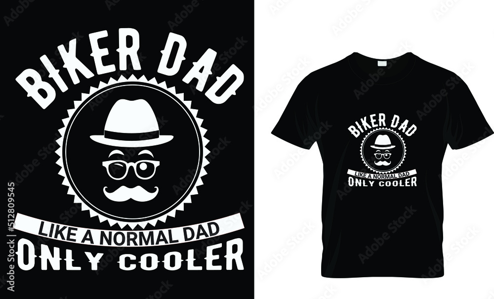Biker dad like a normal dad ….t-shirt design template Biker dad like a normal dad ….t-shirt design template