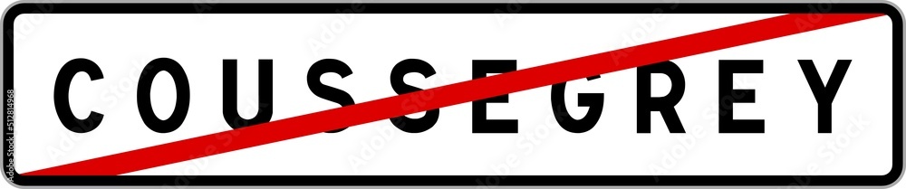 Panneau sortie ville agglomération Coussegrey / Town exit sign Coussegrey Panneau sortie ville agglomération Coussegrey / Town exit sign Coussegrey