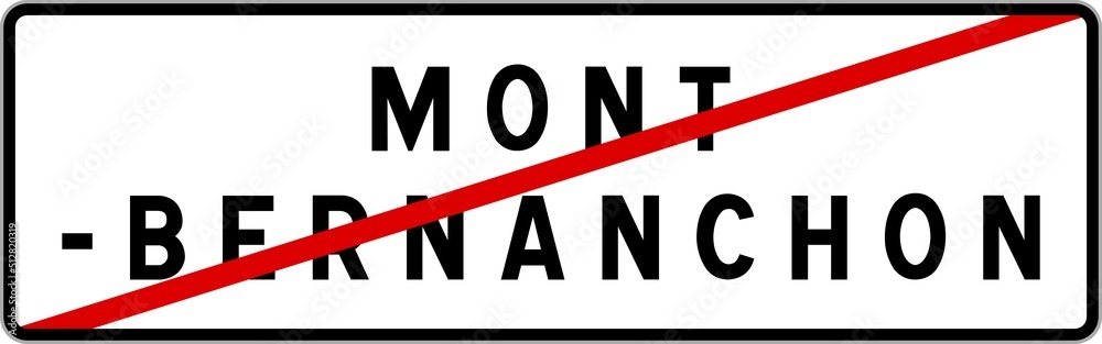 Panneau sortie ville agglomération Mont-Bernanchon / Town exit sign Mont-Bernanchon Panneau sortie ville agglomération Mont-Bernanchon / Town exit sign Mont-Bernanchon