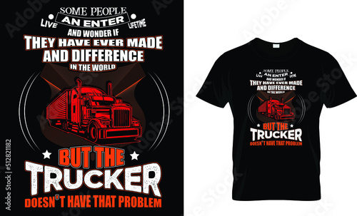 Some people an enter live lifetime trucker ….  T-shirt design template 
