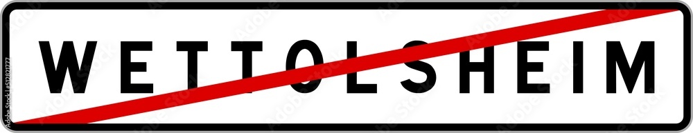 Panneau sortie ville agglomération Wettolsheim / Town exit sign Wettolsheim Panneau sortie ville agglomération Wettolsheim / Town exit sign Wettolsheim