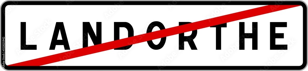 Panneau sortie ville agglomération Landorthe / Town exit sign Landorthe Panneau sortie ville agglomération Landorthe / Town exit sign Landorthe