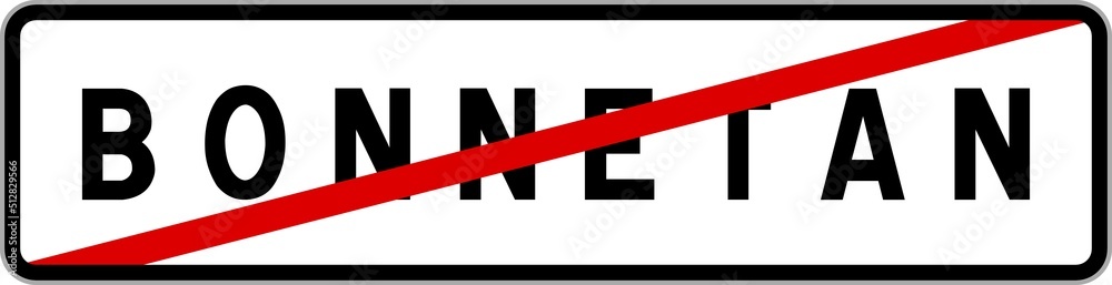 Panneau sortie ville agglomération Bonnetan / Town exit sign Bonnetan Panneau sortie ville agglomération Bonnetan / Town exit sign Bonnetan