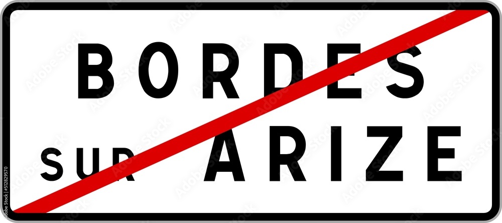 Panneau sortie ville agglomération Bordes-sur-Arize / Town exit sign Bordes-sur-Arize Panneau sortie ville agglomération Bordes-sur-Arize / Town exit sign Bordes-sur-Arize