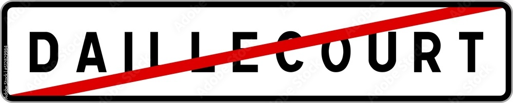 Panneau sortie ville agglomération Daillecourt / Town exit sign Daillecourt Panneau sortie ville agglomération Daillecourt / Town exit sign Daillecourt