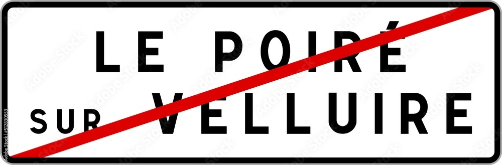 Panneau sortie ville agglomération Le Poiré-sur-Velluire / Town exit sign Le Poiré-sur-Velluire Panneau sortie ville agglomération Le Poiré-sur-Velluire / Town exit sign Le Poiré-sur-Velluire