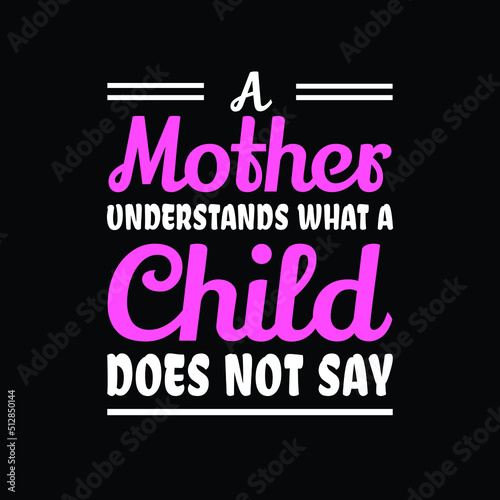 A Mother understands what a child does not say