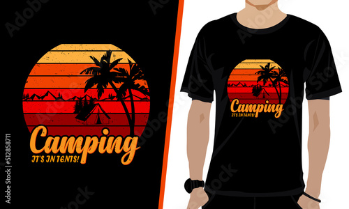 camping it's in tents t-shirt design and template.