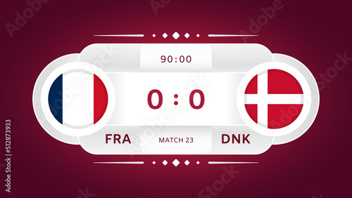 France Vs Denmark Match. Football 2022. World Football Championship Competition Infographics. Group Stage. Group D. Poster, Announcement, Game Score. Scoreboard Template. Vector