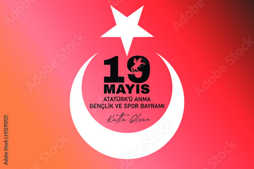 Turkish national holiday vector illustration. 19 Mayis Ataturk'u Anma, Genclik ve Spor Bayrami Kutlu Olsun. English: "May 19, Happy Commemoration of Ataturk, Youth and Sports Day.