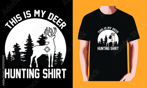 This is my dear hunting tshirt | Hunting Day T-shirt Design