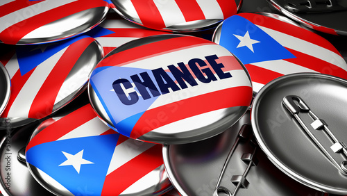 Change in Puerto Rico - national flag of Puerto Rico on dozens of pinback buttons symbolizing upcoming Change in this country. ,3d illustration