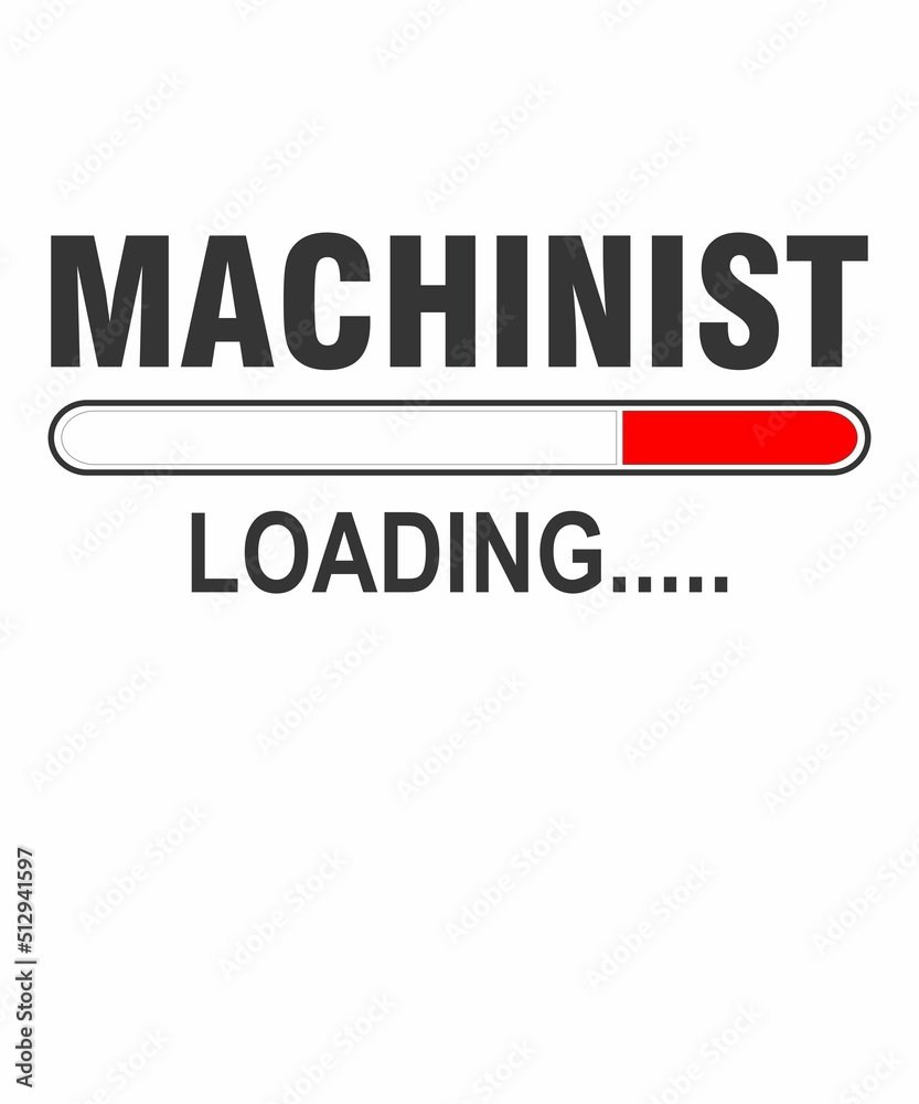 (Machinist) Loadingis a vector design for printing on various surfaces like t shirt, mug etc. 
