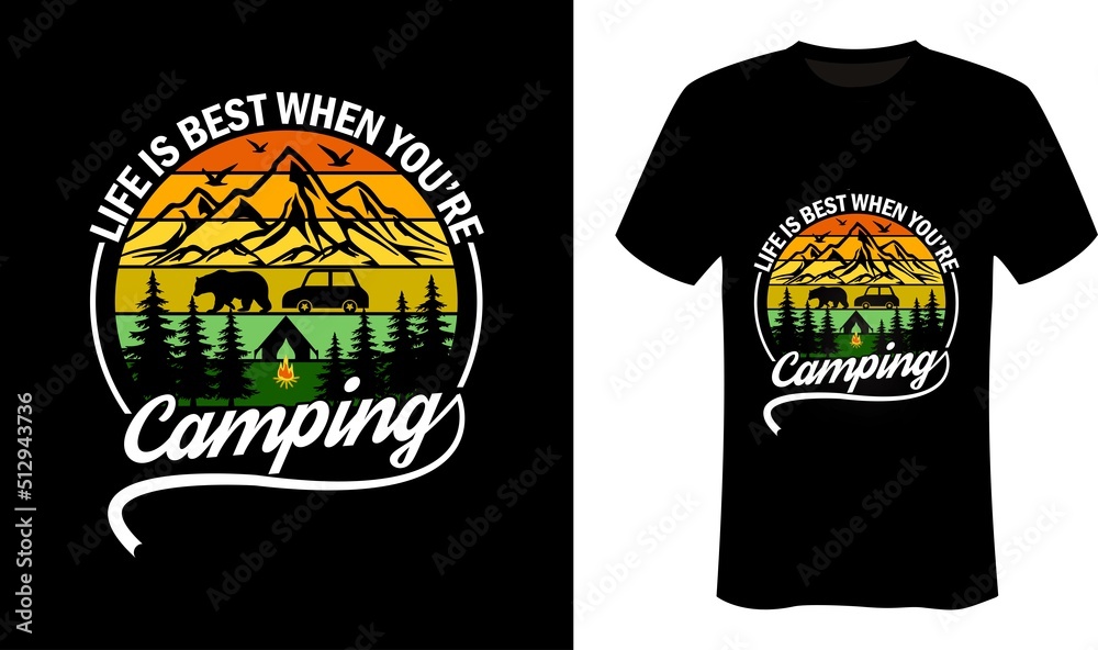 Life is best when youre camping T-Shirt Design