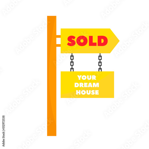 Sold real estate sign. Your dream house. For sale vector sign. Vector sign.