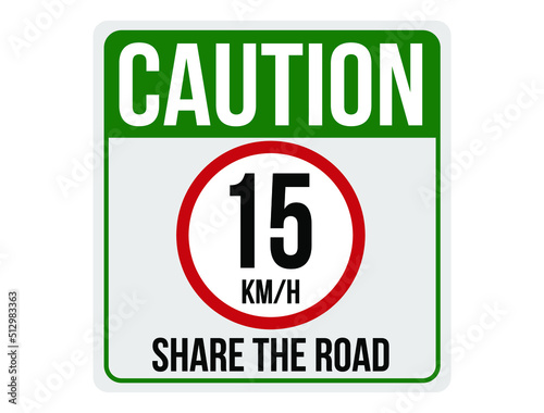 Share the road 15km/h. Caution with full speed on the road. Green traffic sign.