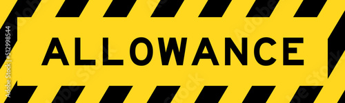 Yellow and black color with line striped label banner with word allowance