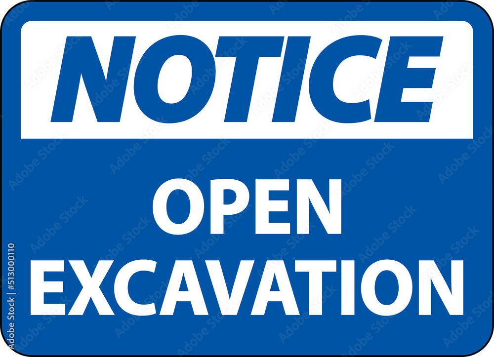 Notice Open Excavation Sign On White Background Notice Open Excavation Sign On White Background
