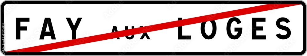 Panneau sortie ville agglomération Fay-aux-Loges / Town exit sign Fay-aux-Loges Panneau sortie ville agglomération Fay-aux-Loges / Town exit sign Fay-aux-Loges