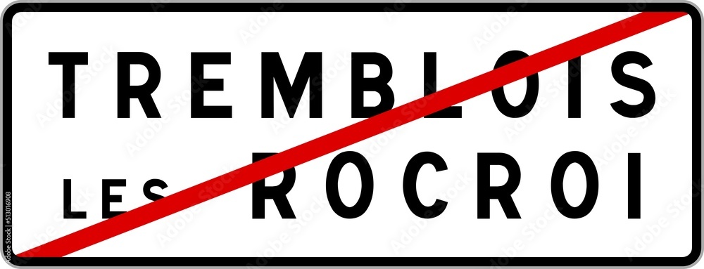 Panneau sortie ville agglomération Tremblois-lès-Rocroi / Town exit sign Tremblois-lès-Rocroi Panneau sortie ville agglomération Tremblois-lès-Rocroi / Town exit sign Tremblois-lès-Rocroi