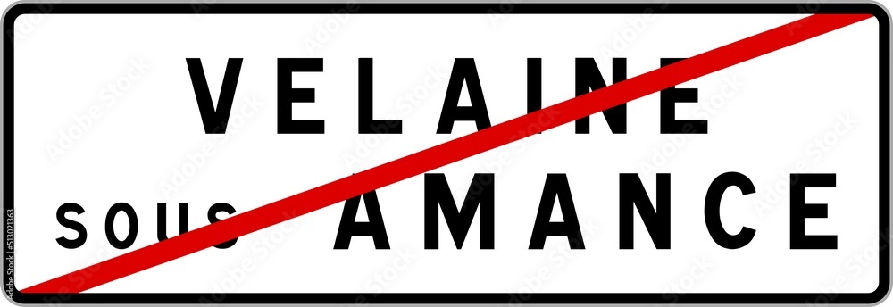 Panneau sortie ville agglomération Velaine-sous-Amance / Town exit sign Velaine-sous-Amance Panneau sortie ville agglomération Velaine-sous-Amance / Town exit sign Velaine-sous-Amance