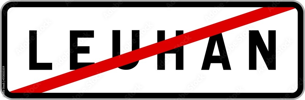 Panneau sortie ville agglomération Leuhan / Town exit sign Leuhan Panneau sortie ville agglomération Leuhan / Town exit sign Leuhan