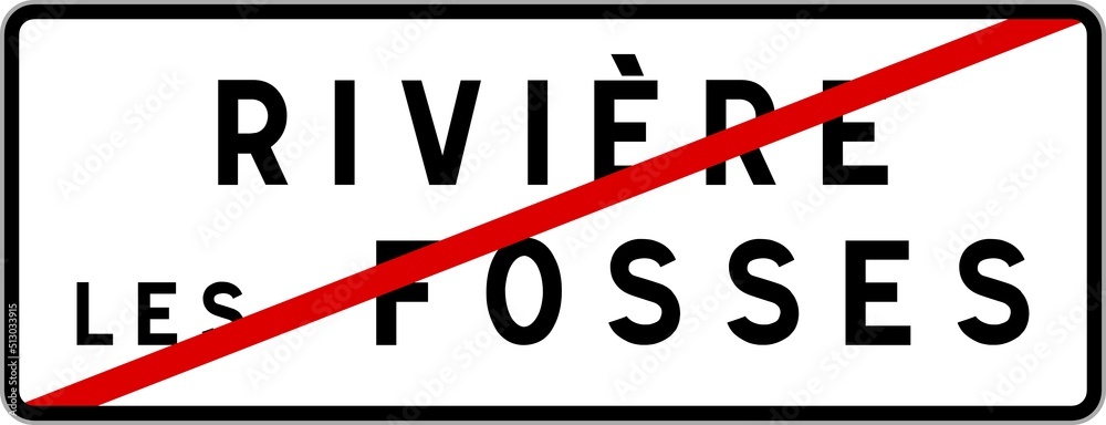 Panneau sortie ville agglomération Rivière-les-Fosses / Town exit sign Rivière-les-Fosses Panneau sortie ville agglomération Rivière-les-Fosses / Town exit sign Rivière-les-Fosses