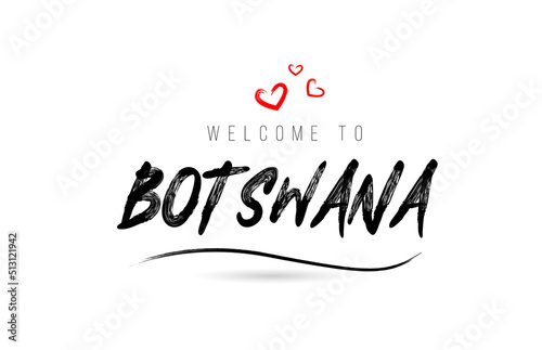 Welcome to BOTSWANA country text typography with red love heart and black name