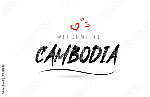Welcome to CAMBODIA country text typography with red love heart and black name