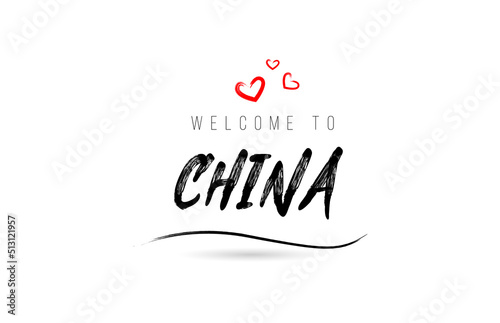 Welcome to CHINA country text typography with red love heart and black name