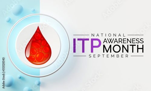 ITP (Immune thrombocytopenic purpura) awareness month is observed every year in September,  it is a blood disorder characterized by a decrease in number of platelets in the blood. 3D Rendering photo