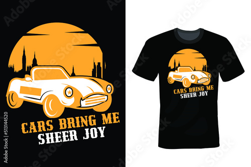 Cars bring me sheer joy. Car T shirt design, vintage, typography
