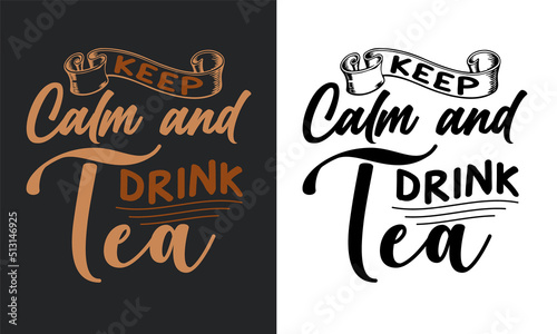 Keep calm and drink tea typography text design