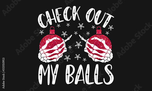 Check Out My Balls Christmas Vector T-shirt