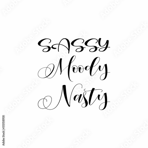 sassy moody nasty  letter quote