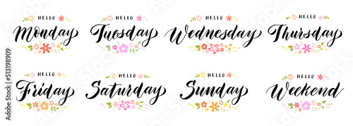 Hello week days lettering. Weekends and weekdays greeting text, positive day names calligraphy with floral ornaments vector set
