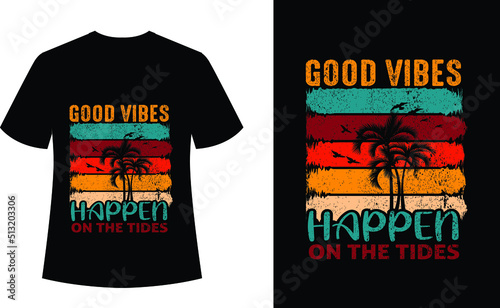 good vibes happen on the tides - Beach tshirt design, vectors, surf, sports, tshirt printable, vintage, retro, summer, vacation